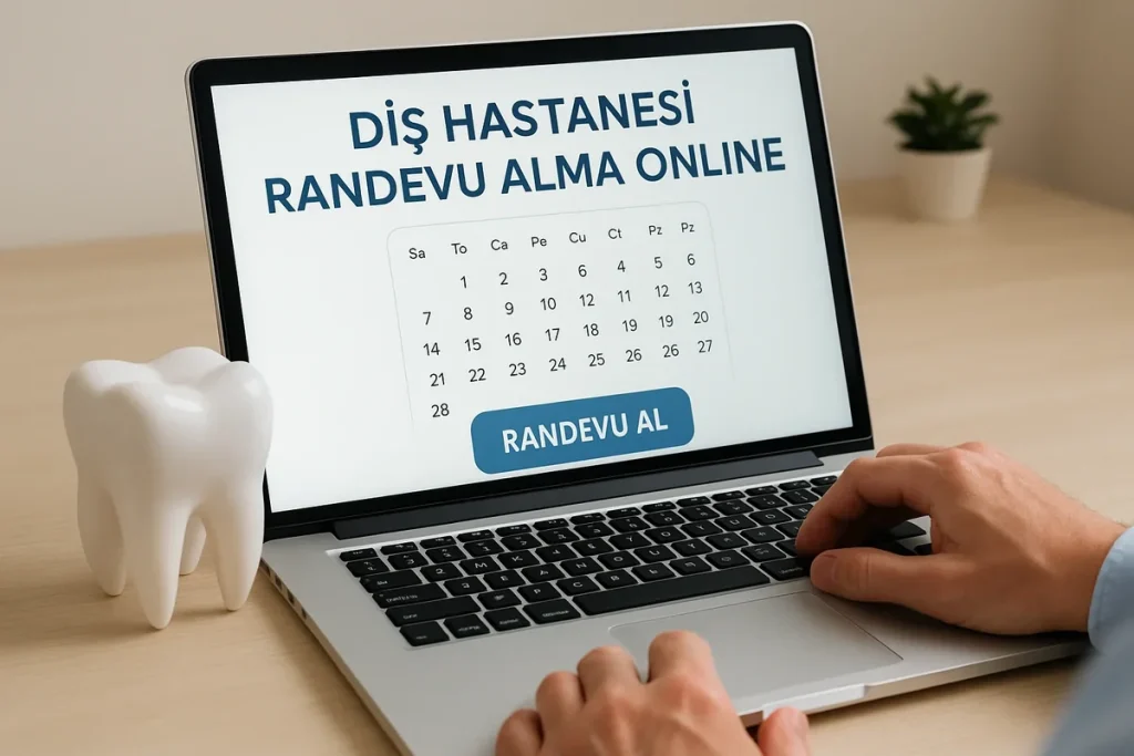 Diş Hastanesi Randevu Alma Online 2025 Rehberi 4 dis hastanesi randevu alma online
