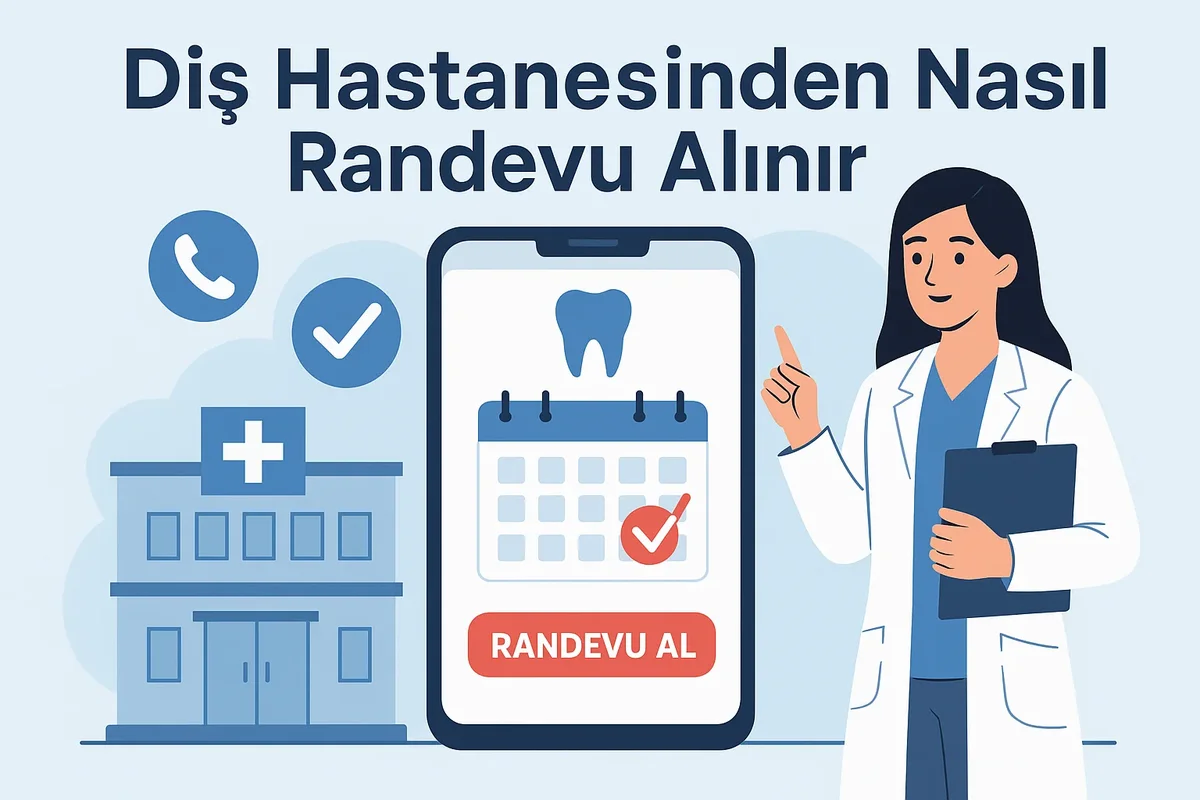 Diş Hastanesinden Nasıl Randevu Alınır? 5 dis hastanesinden nasil randevu alinir