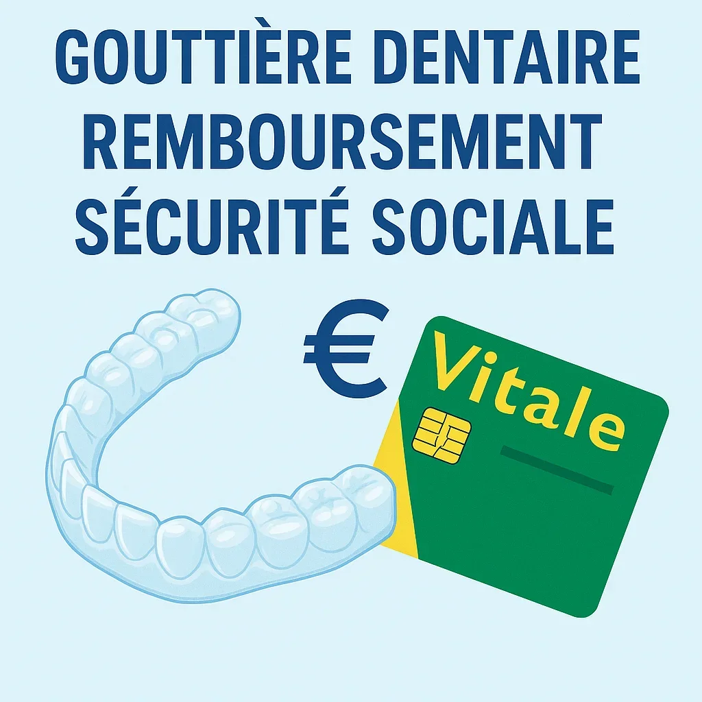 Gouttière dentaire remboursement sécurité sociale : guide complet 2025 5 gouttière dentaire remboursement sécurité sociale