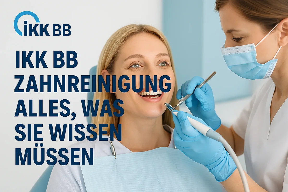 ikk bb zahnreinigung: Alles, was Sie 2025 wissen müssen 5 ikk bb zahnreinigung