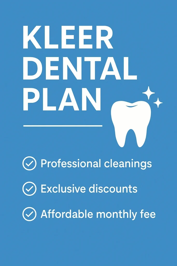 Kleer Dental Plan: Complete 2025 Guide for Patients 4 kleer dental plan