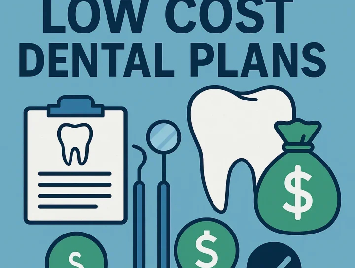 Low Cost Dental Plans: Affordable Options in 2025 8 low cost dental plans