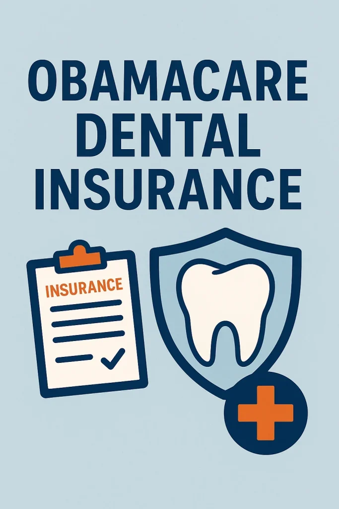 Obamacare Dental Insurance: What You Need to Know in 2025 4 obamacare dental insurance