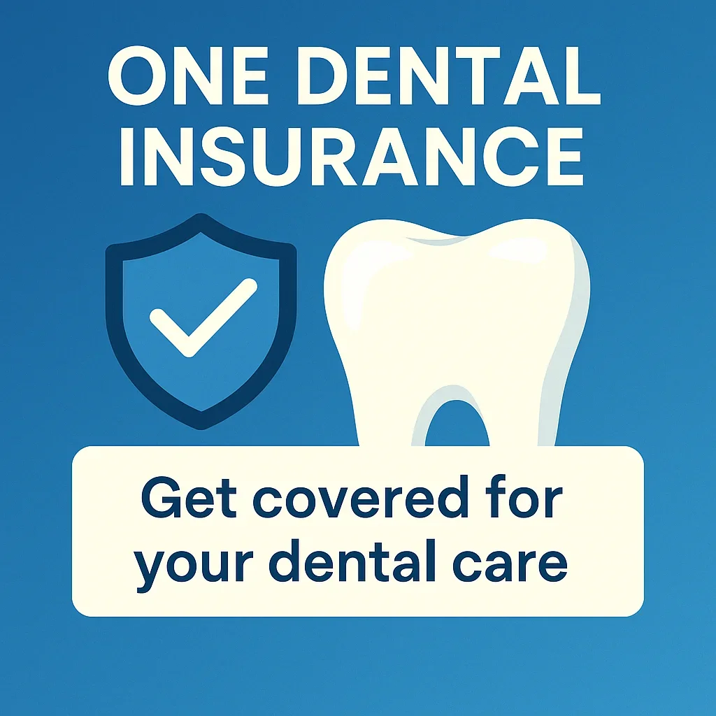 One Dental Insurance: Complete Guide 2025 5 one dental insurance