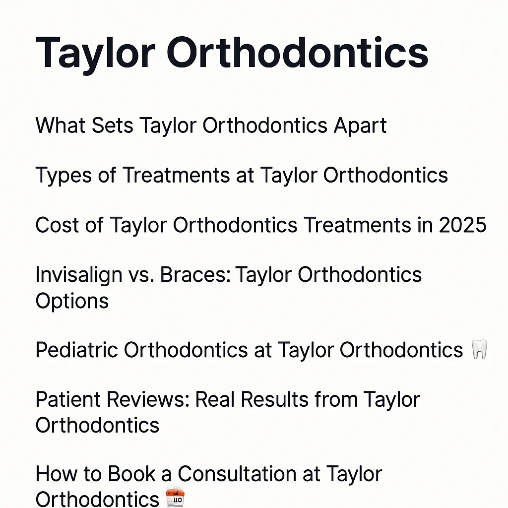 Taylor Orthodontics: Complete 2025 Guide 5 taylor orthodontics