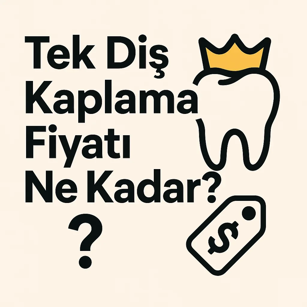 Tek Diş Kaplama Fiyatı Ne Kadar? 2025 Güncel Bilgiler 5 tek dis kaplama fiyati ne kadar