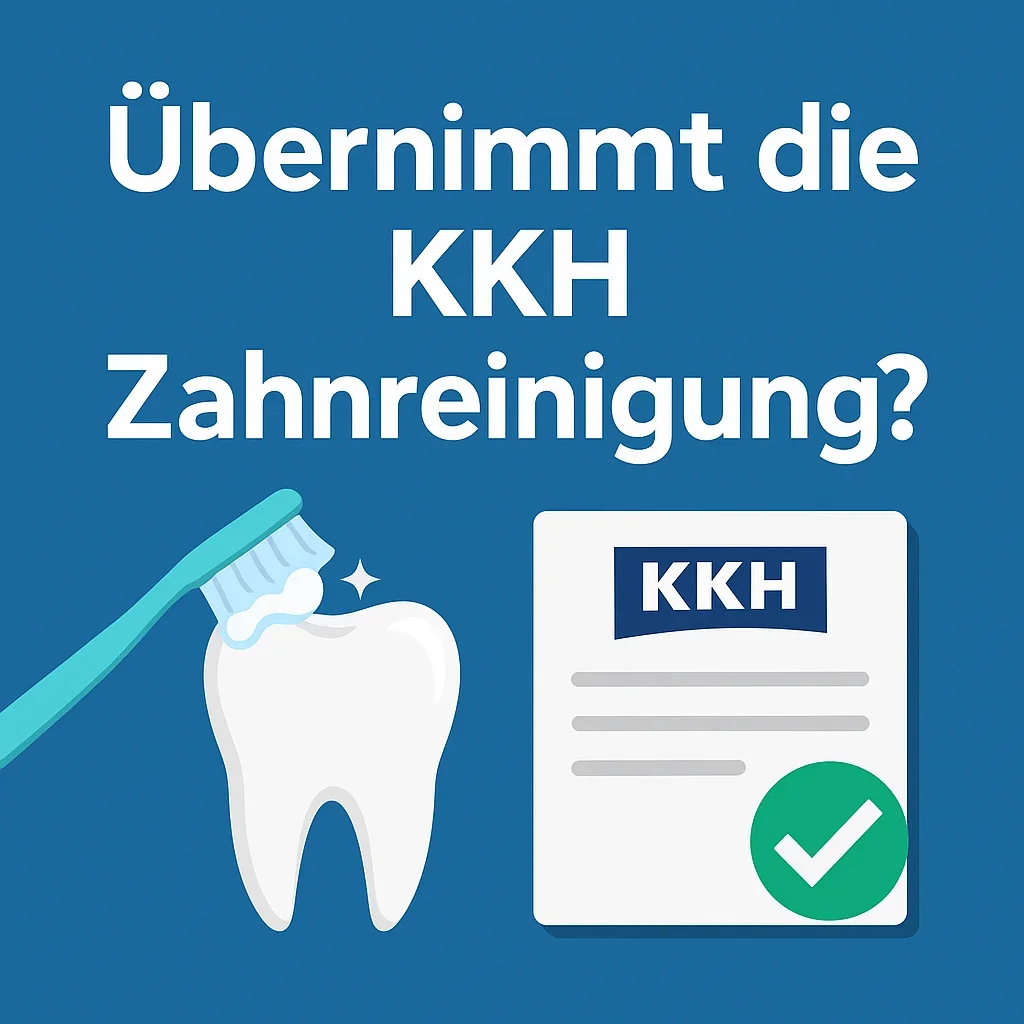 Übernimmt die KKH Zahnreinigung? – Alles, was Sie 2025 wissen müssen 5 übernimmt die kkh zahnreinigung
