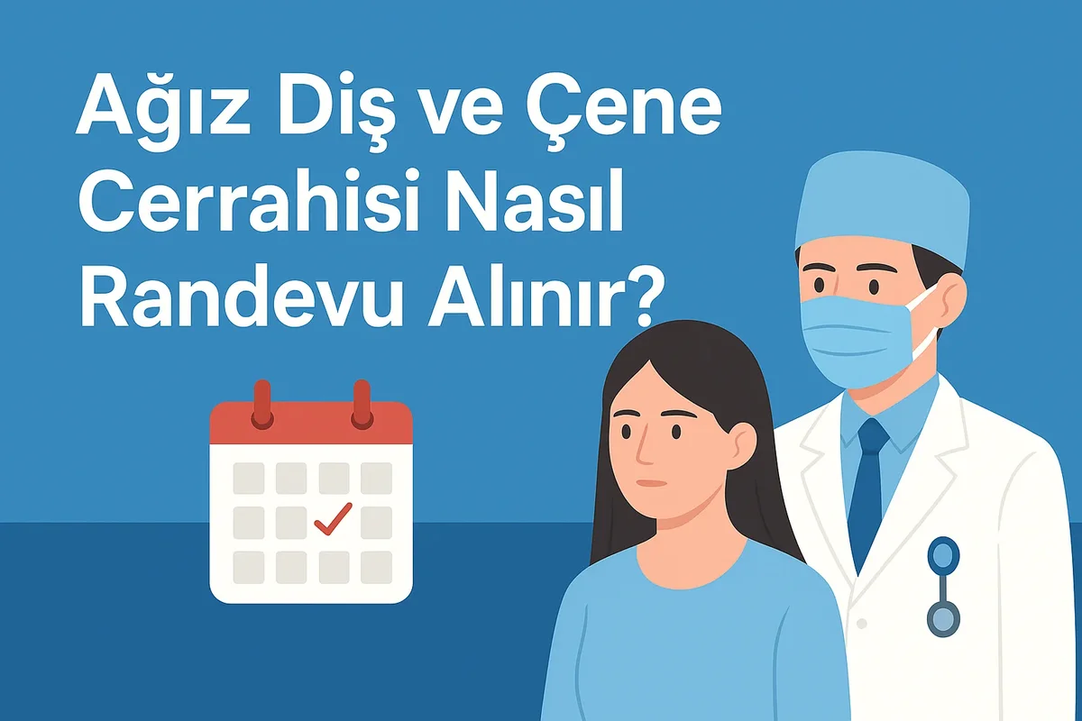 agiz dis ve cene cerrahisi nasil randevu alinir