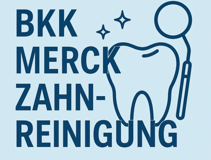 bkk merck zahnreinigung – Alles, was Sie 2025 wissen müssen 4 bkk merck zahnreinigung