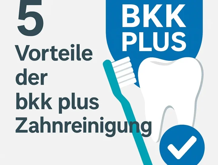 bkk plus zahnreinigung: Alles, was Sie 2025 wissen müssen 8 bkk plus zahnreinigung