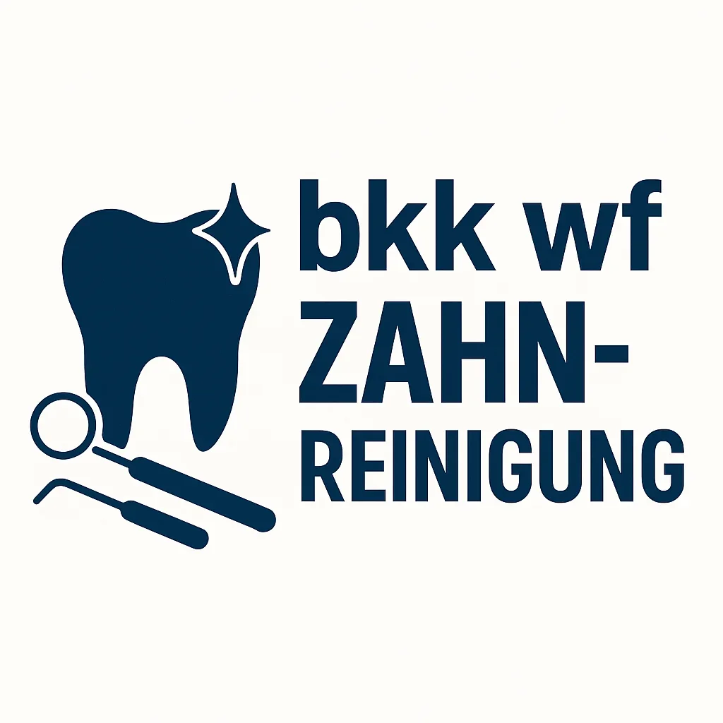 bkk wf zahnreinigung: Alles, was Sie 2025 wissen müssen 5 bkk wf zahnreinigung