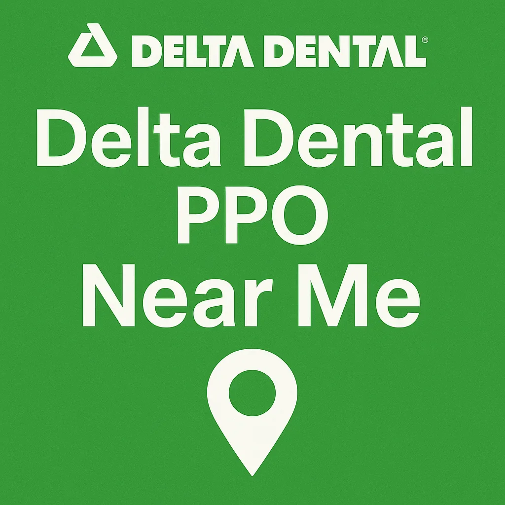Delta Dental PPO Near Me: Comprehensive Guide 5 delta dental ppo near me