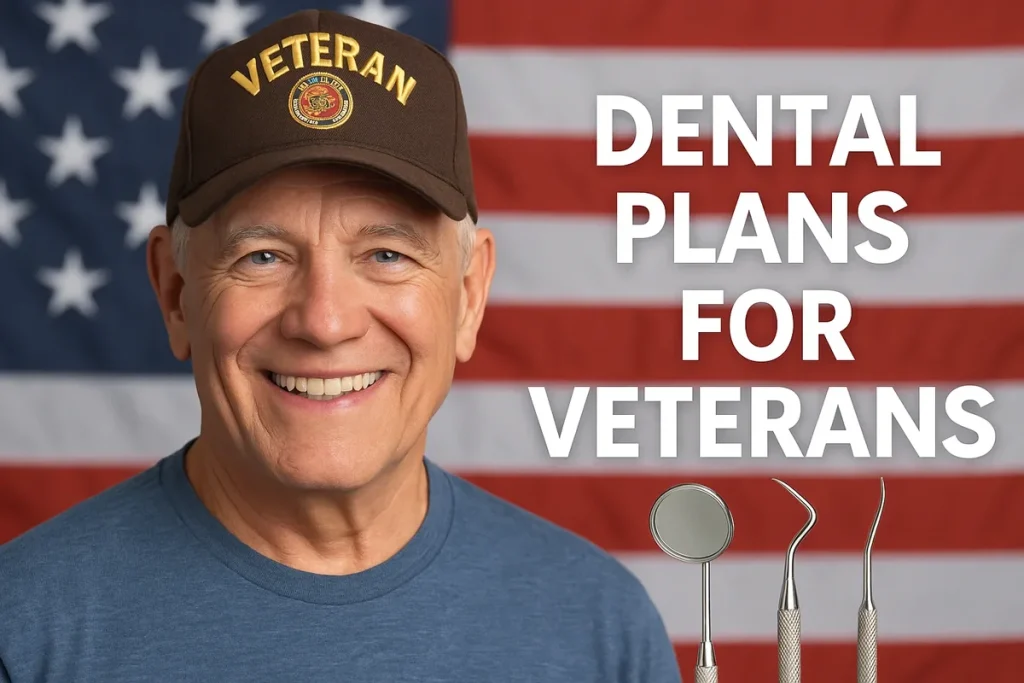 Dental Plans for Veterans: Affordable Care Options in 2025 4 dental plans for veterans