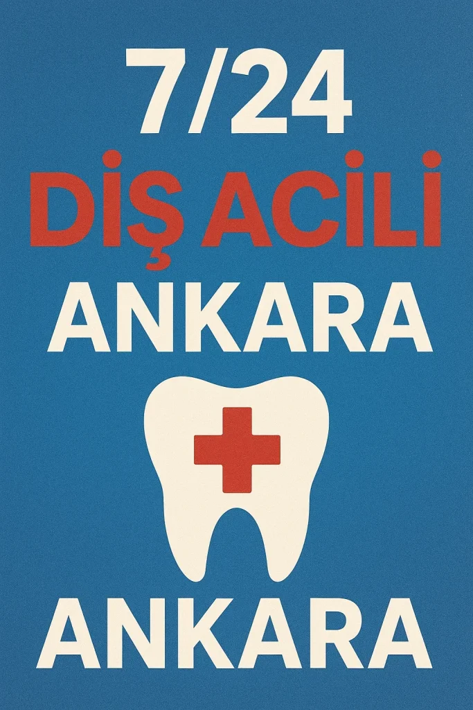 Diş Acili Ankara 2025: Acil Durumlarda Nereye Başvurmalı? 4 dis acili ankara