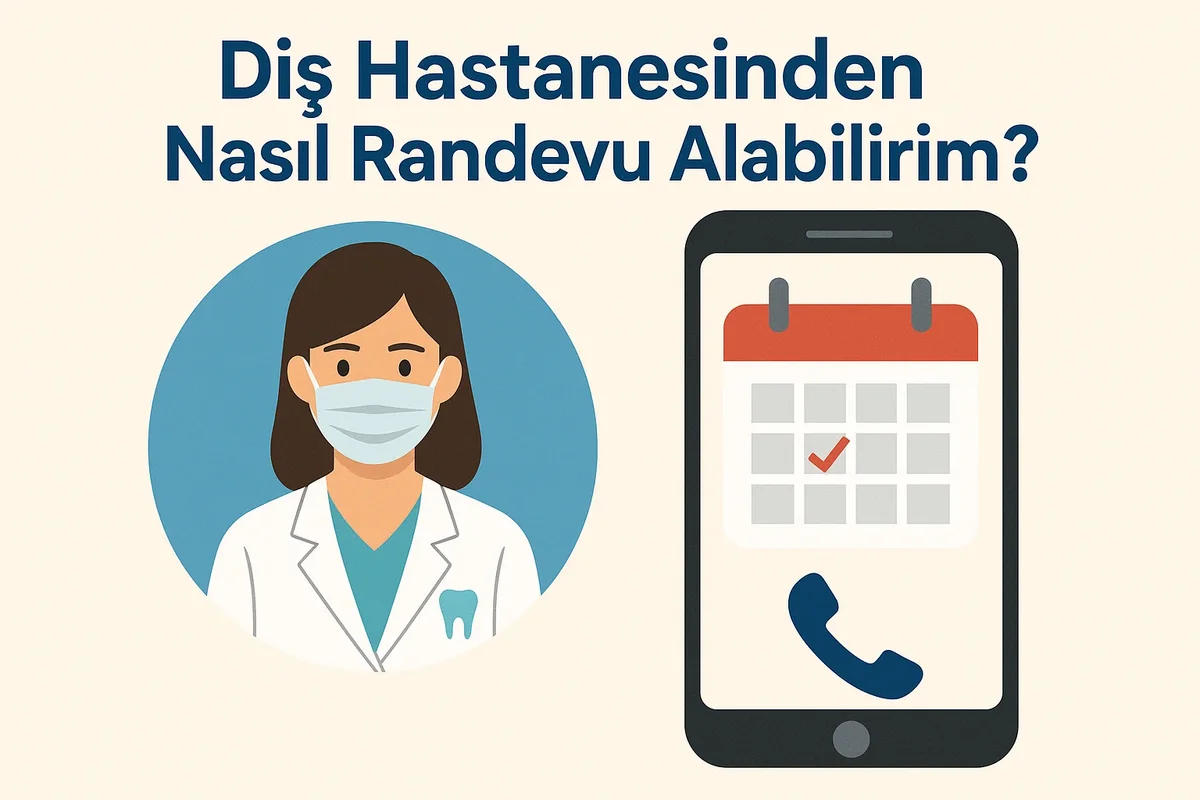 Diş Hastanesinden Nasıl Randevu Alabilirim? 5 dis hastanesinden nasil randevu alabilirim
