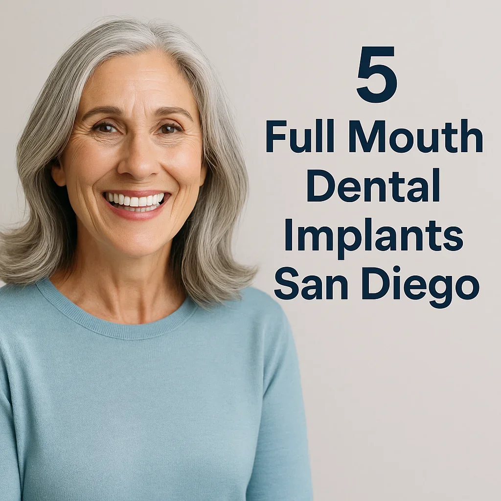 Full Mouth Dental Implants San Diego 5 full mouth dental implants san diego