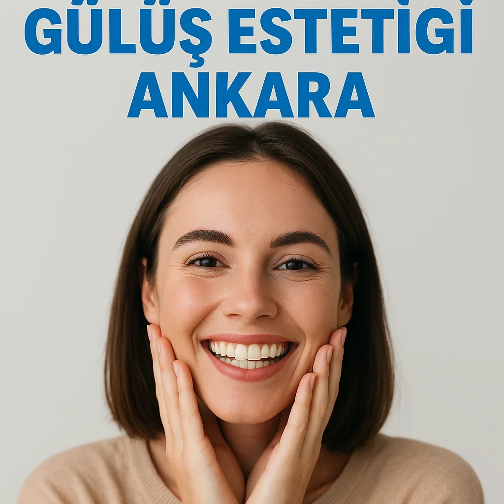 Gülüş Estetiği Ankara: Sağlıklı ve Estetik Bir Gülüşün Sırları 5 gulus estetigi ankara