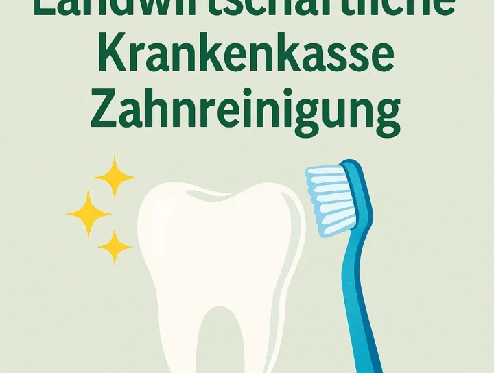 Landwirtschaftliche Krankenkasse Zahnreinigung: Alles was Sie wissen müssen 4 landwirtschaftliche krankenkasse zahnreinigung