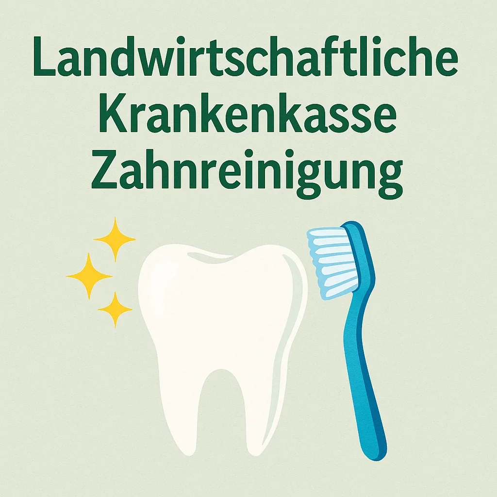 Landwirtschaftliche Krankenkasse Zahnreinigung: Alles was Sie wissen müssen 5 landwirtschaftliche krankenkasse zahnreinigung