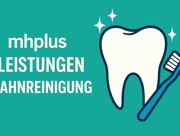 mhplus leistungen zahnreinigung: Ihr kompletter Überblick 16 mhplus leistungen zahnreinigung