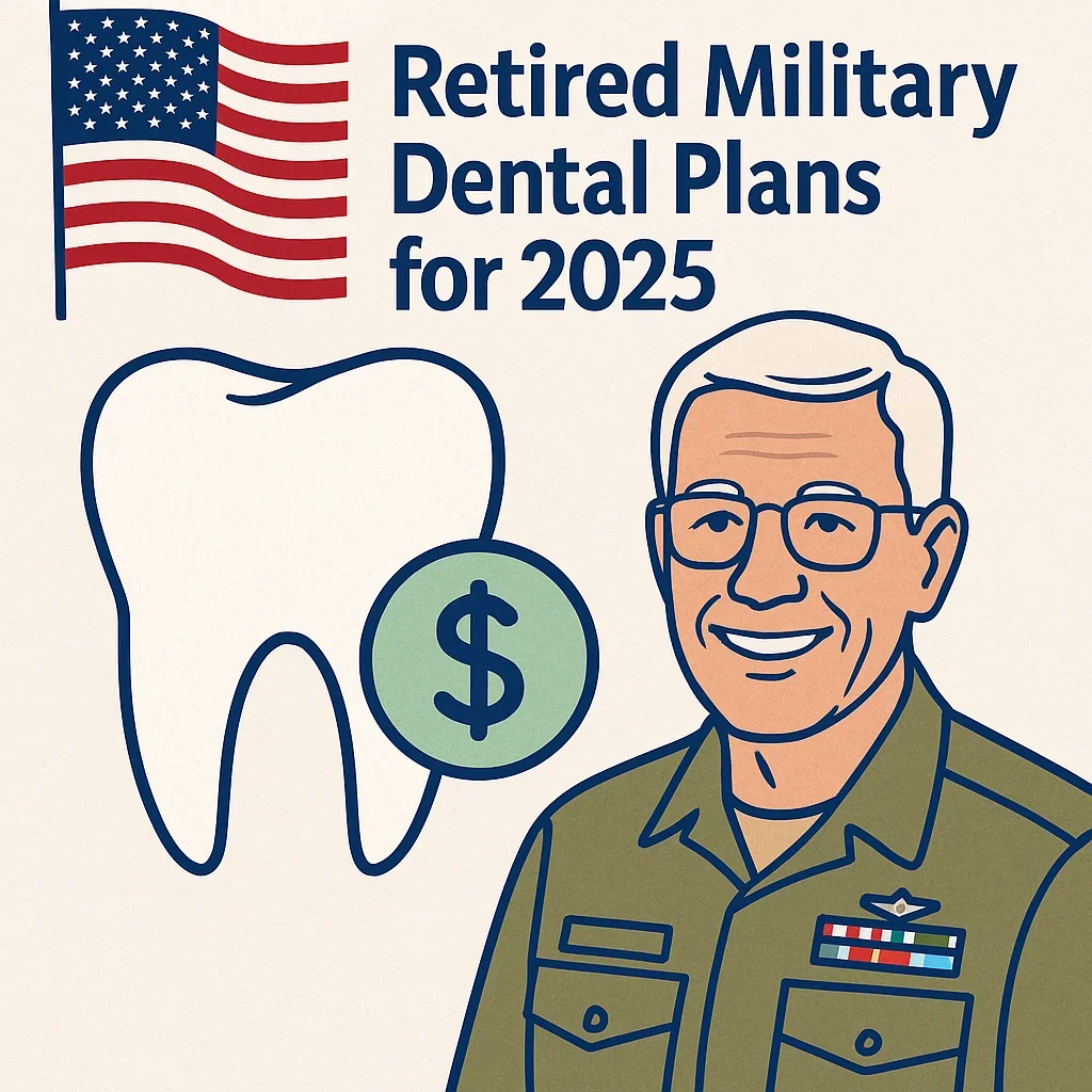 Retired Military Dental Plans for 2025 5 retired military dental plans for 2025