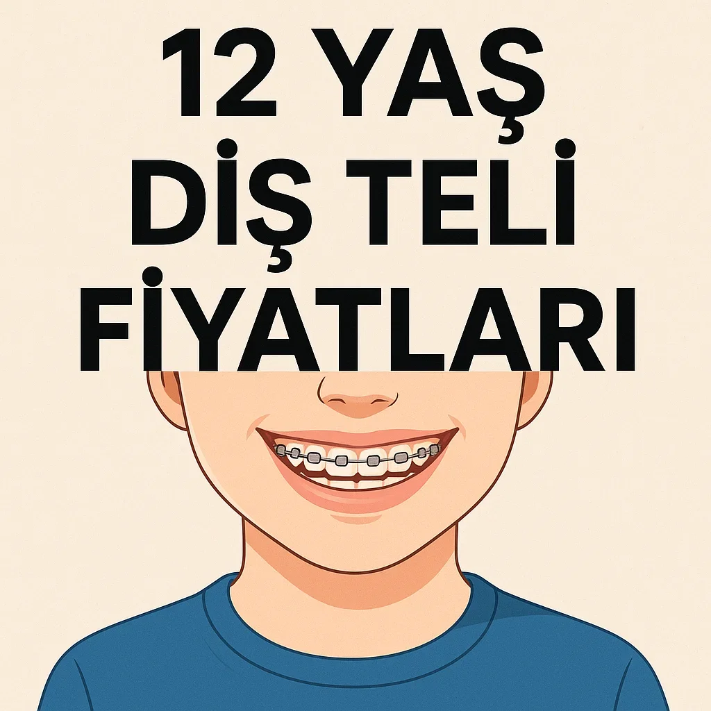12 Yaş Diş Teli Fiyatları: Güncel Rehber 2025 7 12 yas dis teli fiyatlari