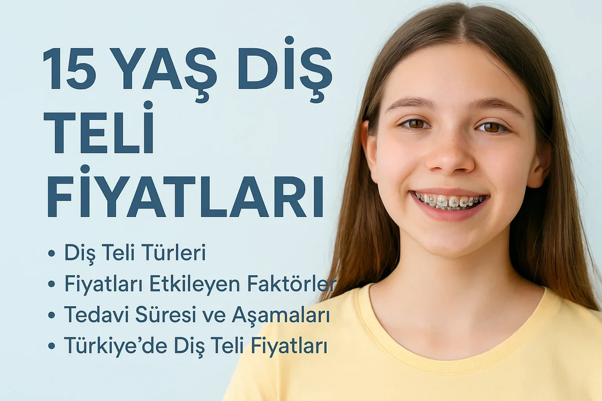 15 Yaş Diş Teli Fiyatları 2025: Ebeveynler İçin Güncel Rehber 5 15 yas dis teli fiyatlari
