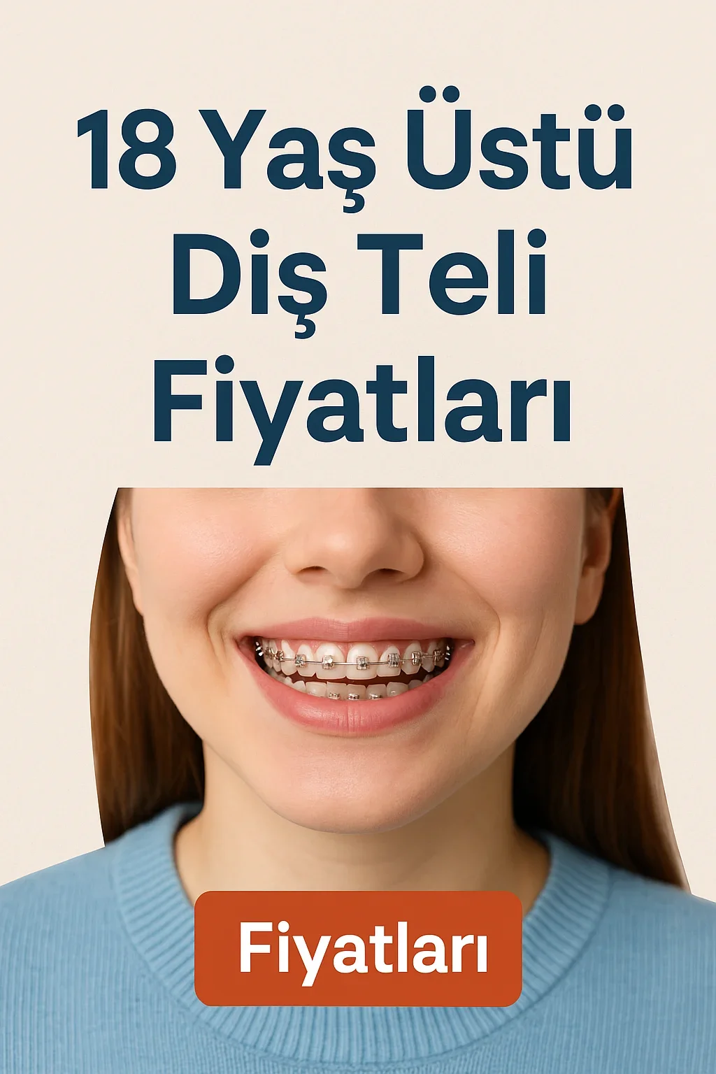 18 Yaş Üstü Diş Teli Fiyatları: 2025 Güncel Rehberi 7 18 yas ustu dis teli fiyatlari