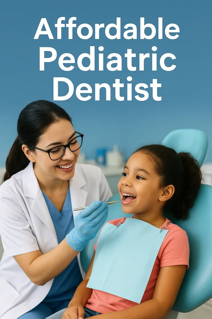 Affordable Pediatric Dentist: Complete Guide for Parents š¶š¦· 4 affordable pediatric dentist