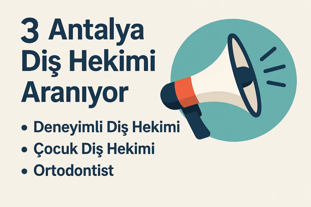 Antalya Diş Hekimi Aranıyor: En İyi Seçenekler ve Uzman Tavsiyeleri 5 antalya dis hekimi araniyor