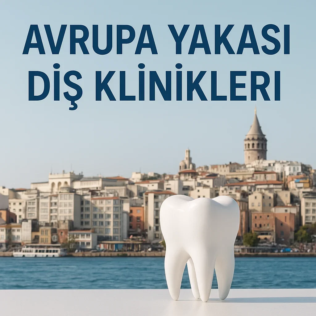 Avrupa Yakası Diş Klinikleri: 2025’in En İyi Diş Sağlığı Merkezleri 5 avrupa yakasi dis klinikleri