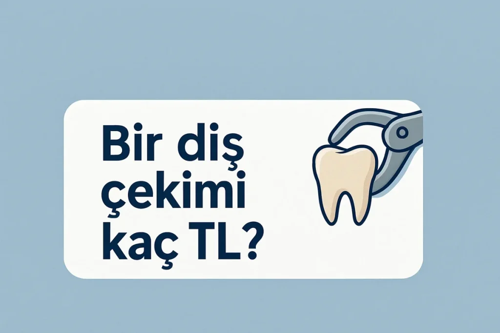 Bir Diş Çekimi Kaç TL? 2025 Güncel Fiyat Analizi 4 bir dis cekimi kac tl