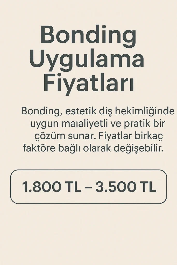 Bonding Uygulama Fiyatları 2025: Diş Estetiğinde Yeni Trend 4 bonding uygulama fiyatlari