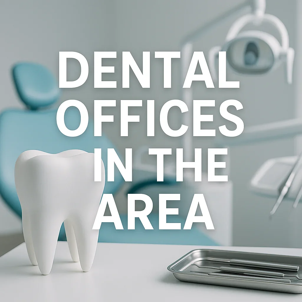 Top Dental Offices in the Area for a Healthy, Confident Smile 5 dental offices in the area