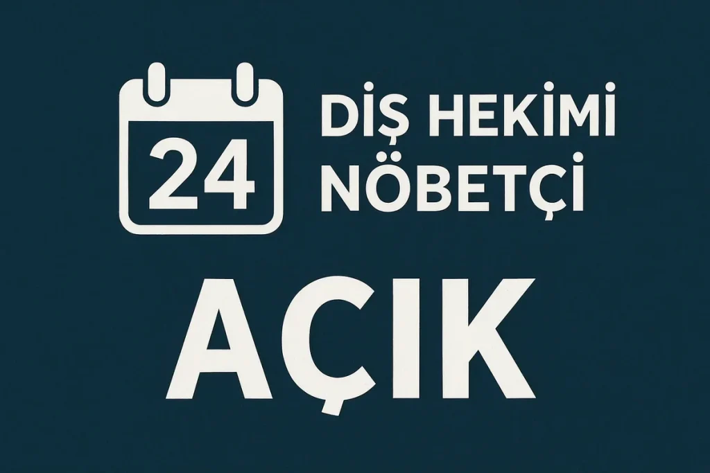 Diş Hekimi Nöbetçi Hizmetleri: 7/24 Acil Diş Tedavisi Rehberi 4 dis hekimi nobetci