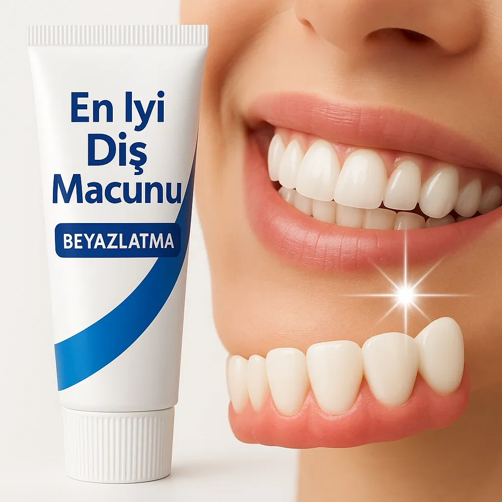 En İyi Diş Macunu Beyazlatma: 2025 Rehberi 7 en iyi dis macunu beyazlatma