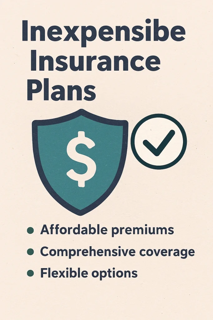 Inexpensive Insurance Plans: Affordable Options for Everyone 4 inexpensive insurance plans