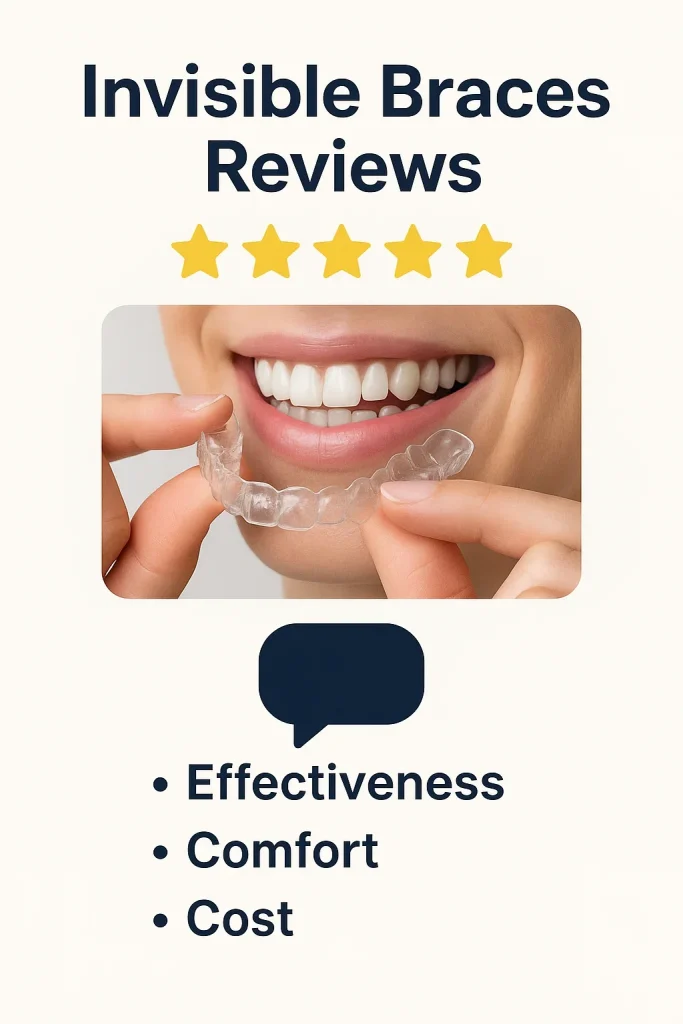 Invisible Braces Reviews: Real Experiences & Expert Insights 4 invisible braces reviews