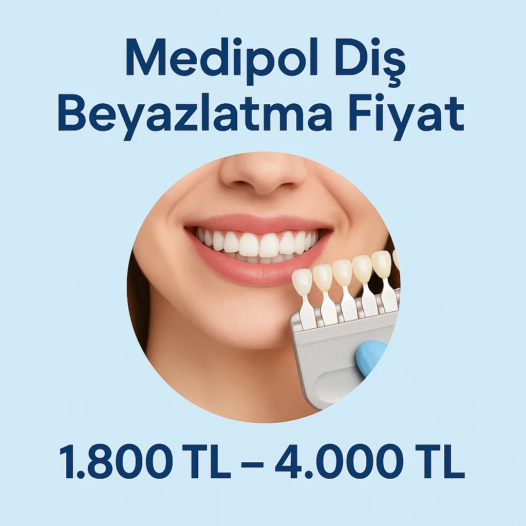 Medipol Diş Beyazlatma Fiyat Nedir? 2025 Güncel Tablo 5 medipol dis beyazlatma fiyat