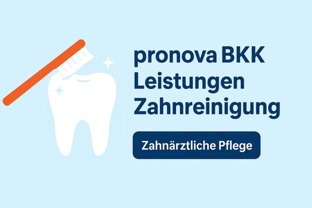 pronova bkk leistungen zahnreinigung – Ihr kompletter Leitfaden 4 pronova bkk leistungen zahnreinigung