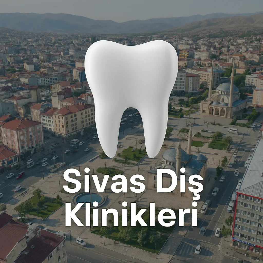 Sivas Diş Klinikleri: Doğru Seçimi Yapmanın Yolları 5 sivas dis klinikleri