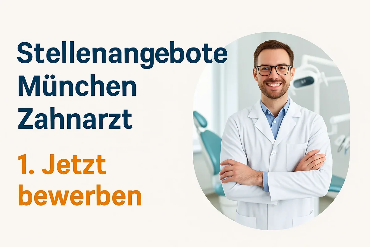 Stellenangebote München Zahnarzt – So finden Sie Ihren Traumjob 2025 5 stellenangebote münchen zahnarzt