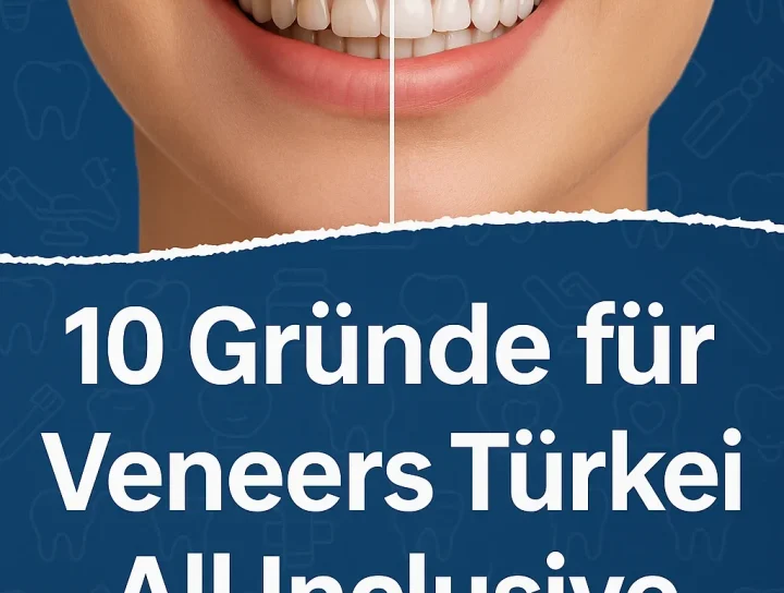Veneers Türkei All Inclusive: Dein Komplettpaket für ein perfektes Lächeln 8 veneers türkei all inclusive