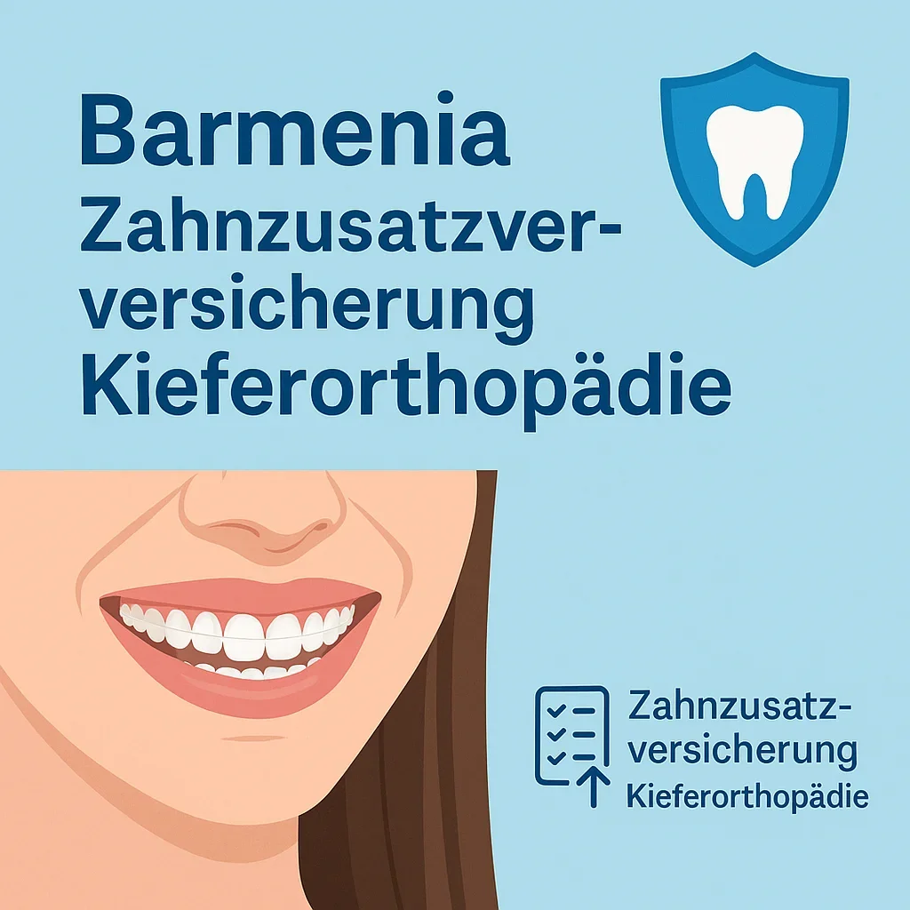 barmenia zahnzusatzversicherung kieferorthopädie – umfassender Leitfaden 2025 5 barmenia zahnzusatzversicherung kieferorthopädie