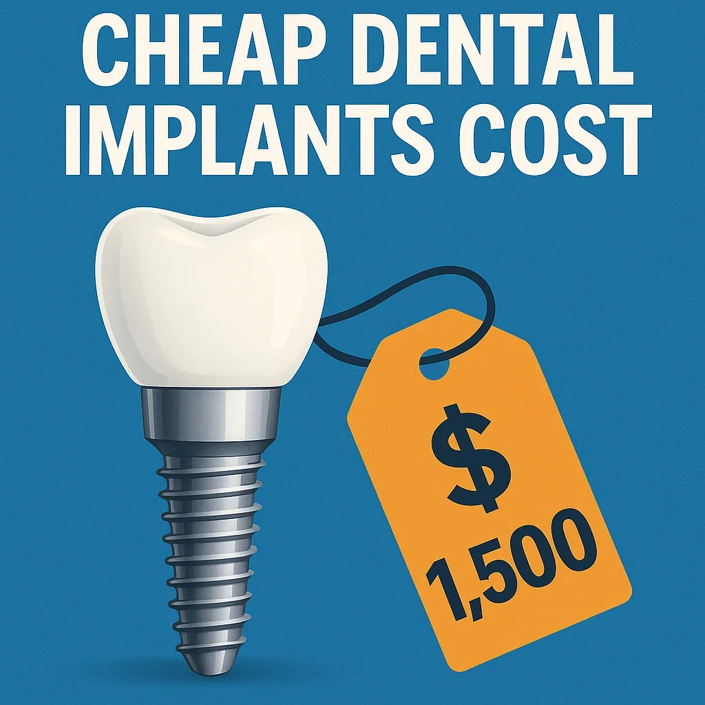 Cheap Dental Implants Cost: Complete 2025 Guide 5 cheap dental implants cost