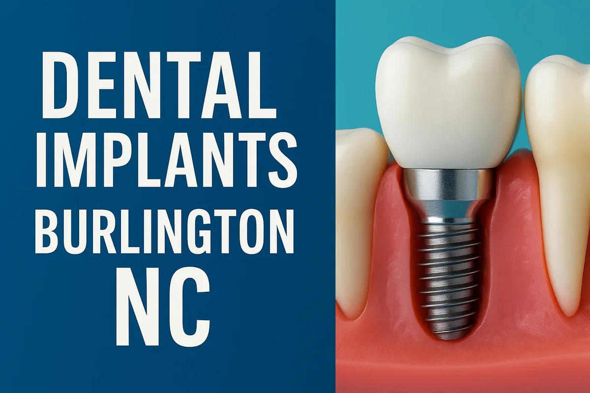 Dental Implants Burlington NC: Complete 2025 Treatment Guide 5 dental implants burlington nc