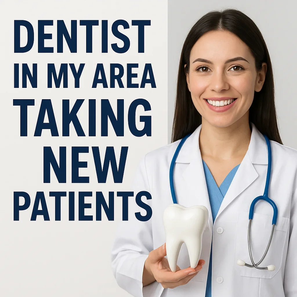 Dentist in My Area Taking New Patients: Find the Perfect Match for Your Smile 5 dentist in my area taking new patients