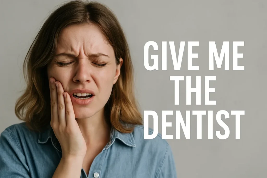 Give Me the Dentist: Complete Guide for Patients 4 give me the dentist