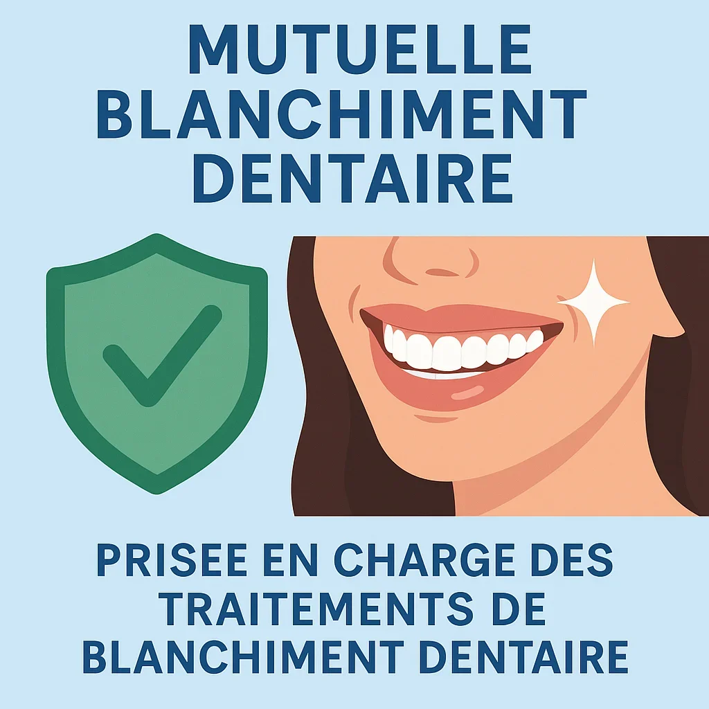 Mutuelle blanchiment dentaire : Guide complet 2025 5 mutuelle blanchiment dentaire