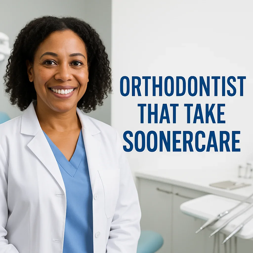 Orthodontist That Take SoonerCare: Complete 2025 Guide 5 orthodontist that take soonercare